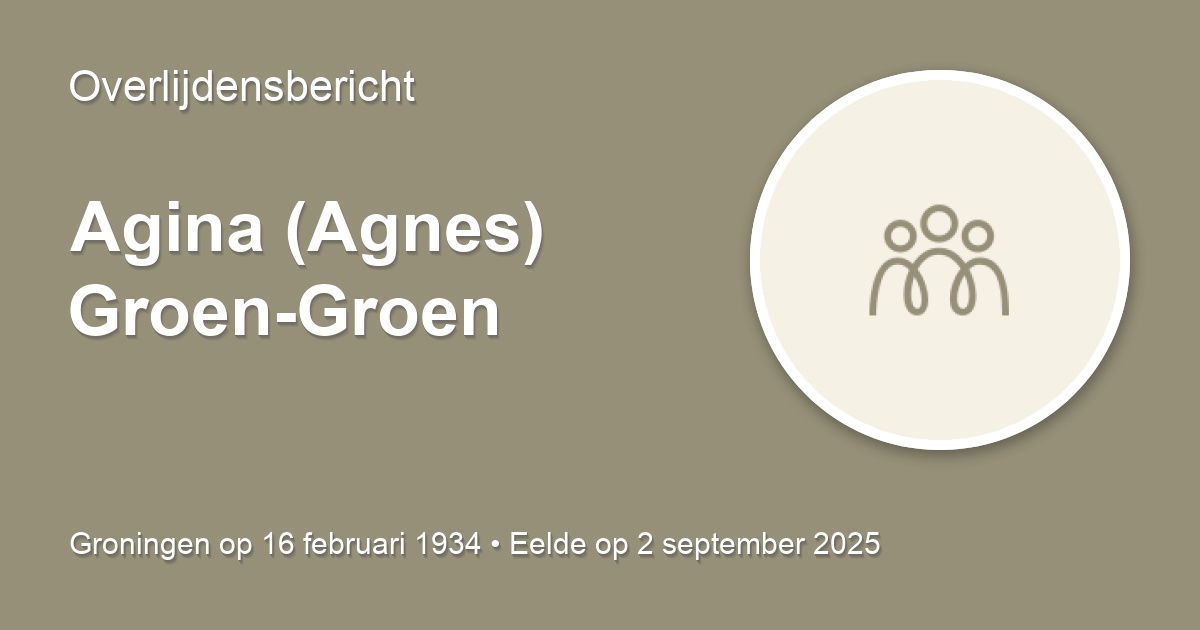 Agina (Agnes) Groen-Groen 2 september 2025 • overlijdensbericht en ...