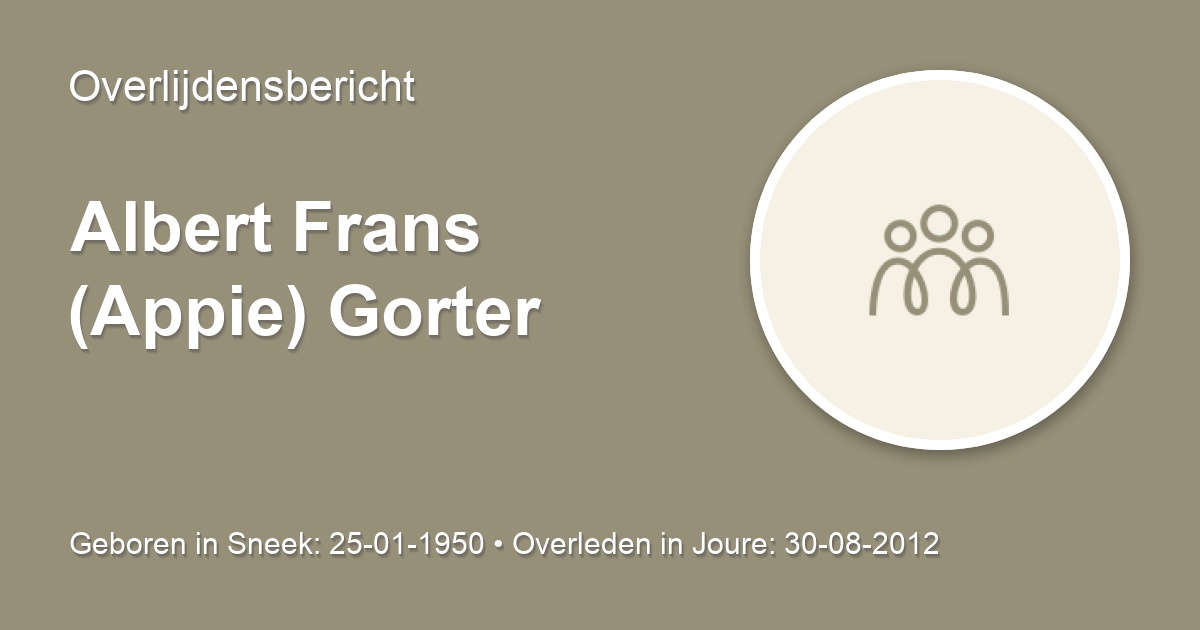 Albert Frans (Appie) Gorter 30 augustus 2012 • overlijdensbericht en ...