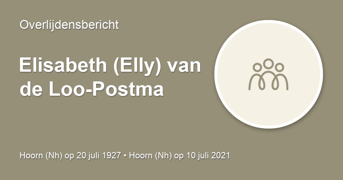 Elisabeth (Elly) van de Loo-Postma 10 juli 2021 • overlijdensbericht en ...