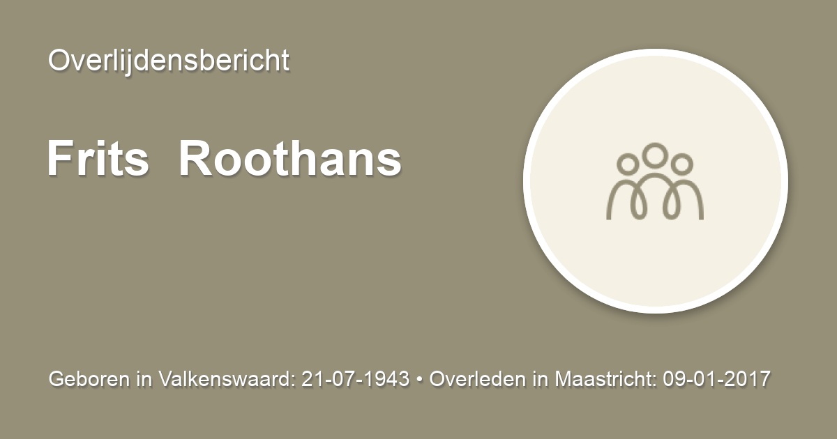 Frits Roothans 9 januari 2017 • overlijdensbericht en condoleances ...