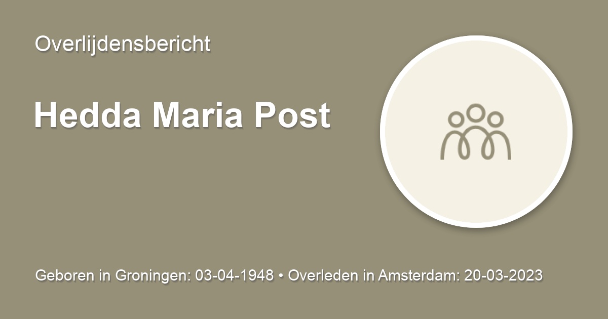 Hedda Maria Post 20 maart 2023 • overlijdensbericht en condoleances ...