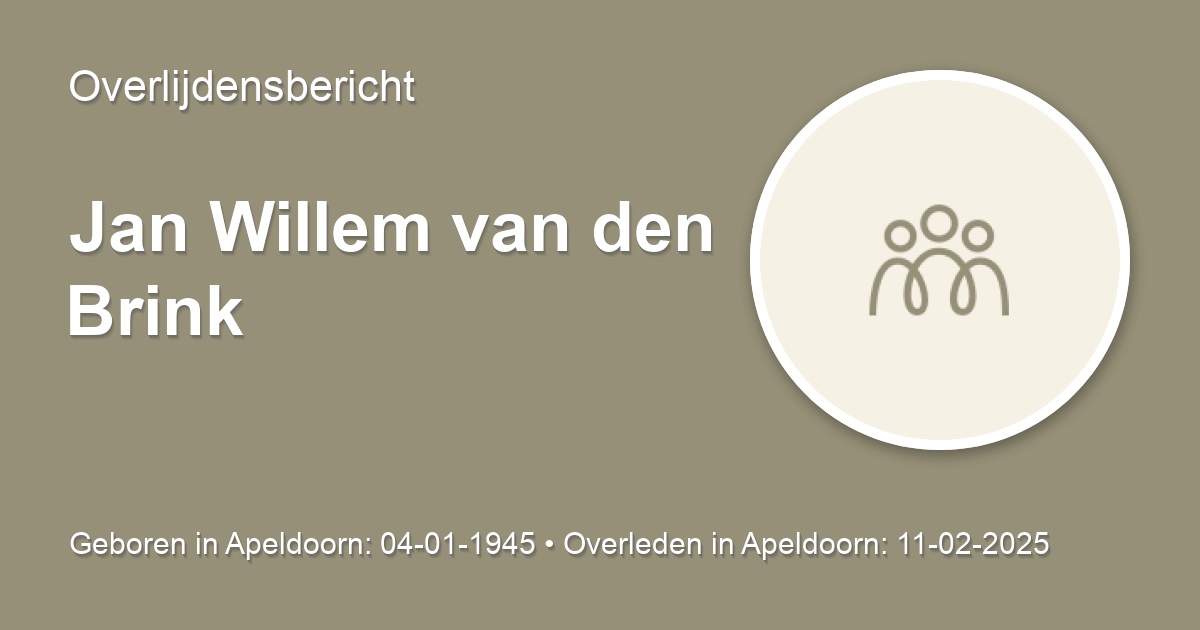 Jan Willem van den Brink 11 februari 2025 • overlijdensbericht en