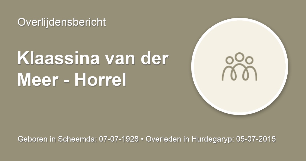 Horrel Klaassina van der Meer - Horrel 5 juli 2015 • overlijdensbericht en ...