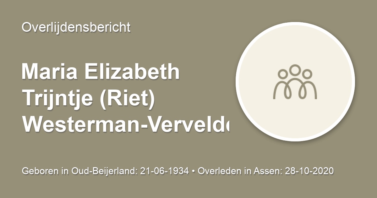 Maria Elizabeth Trijntje (Riet) Westerman-Vervelde 28 oktober 2020 ...