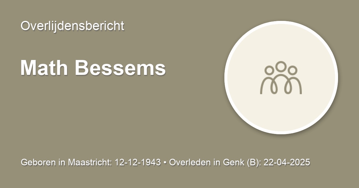 Math Bessems 22 april 2025 • overlijdensbericht en condoleances ...