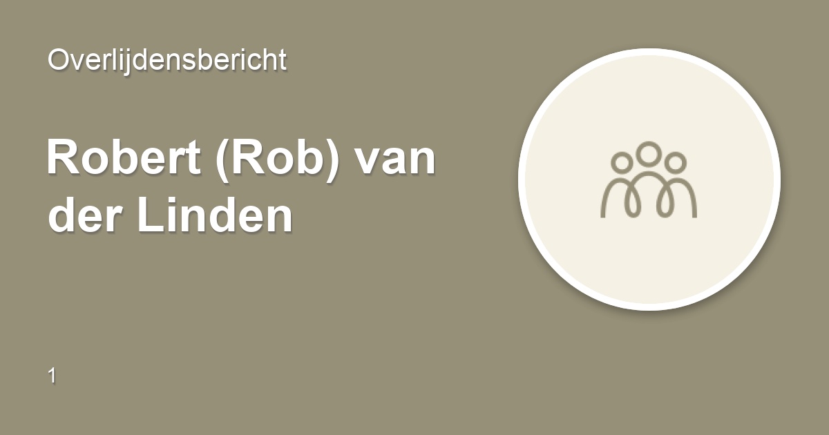 Robert (Rob) van der Linden 28 juni 2012 • overlijdensbericht en