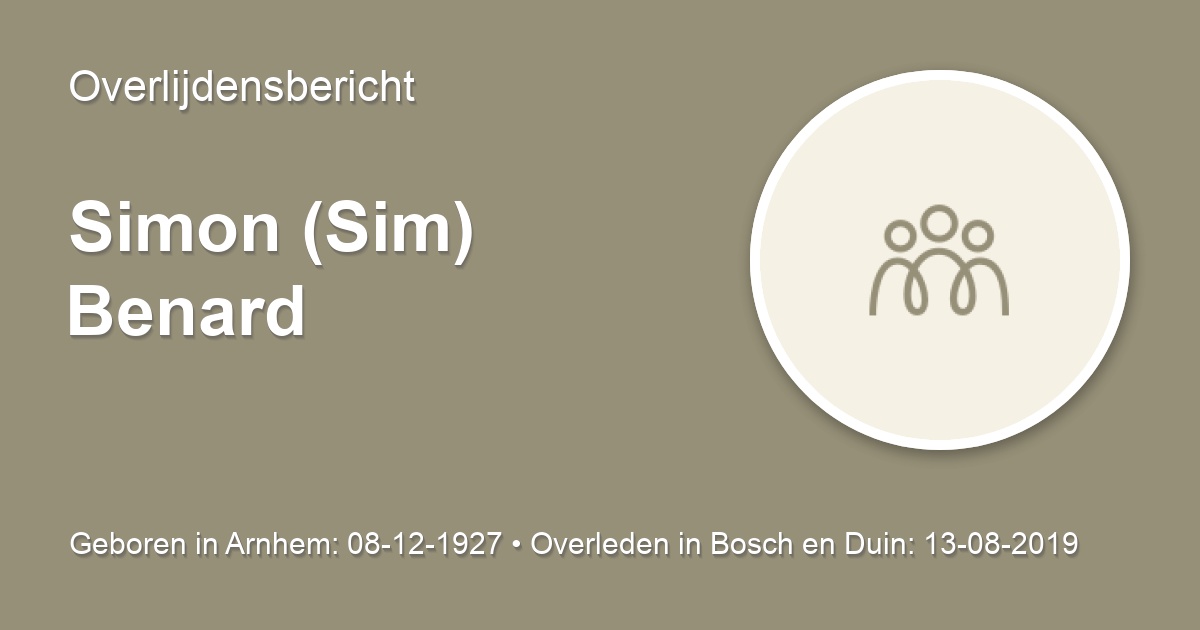 Simon (Sim) Benard 13 augustus 2019 • overlijdensbericht en ...