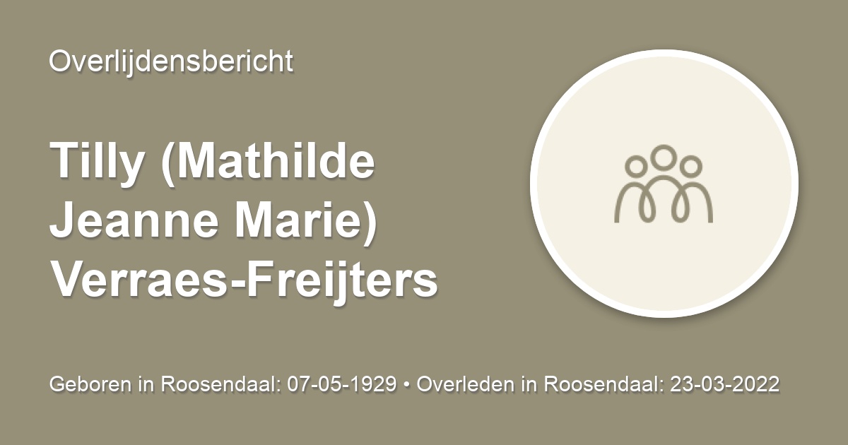 Tilly (Mathilde Jeanne Marie) Verraes-Freijters 23 maart 2022 ...